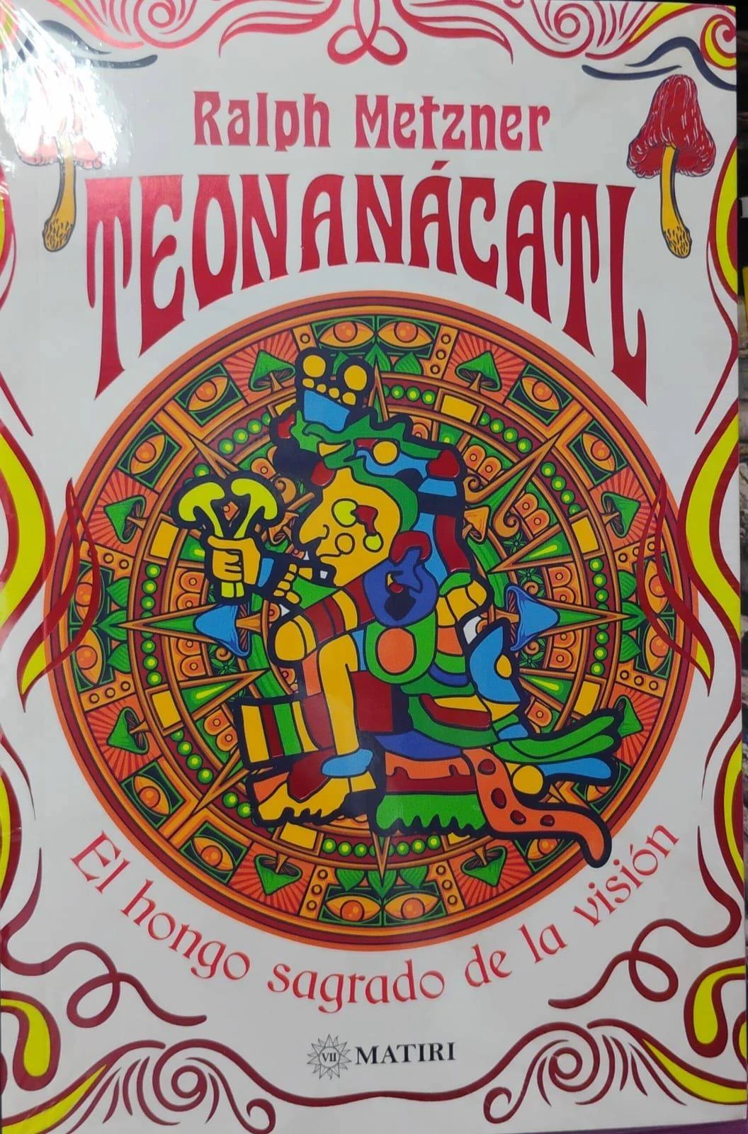 MT TEONANACATL EL HONGO SAGRADO SE LA VISION 