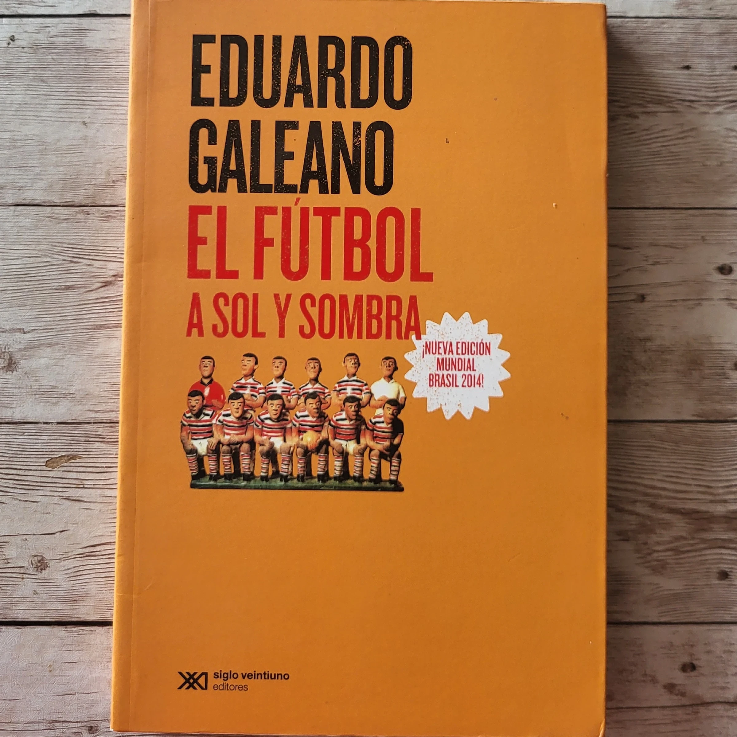 El fútbol a sol y sombra / Eduardo Galeano / Fútbol 