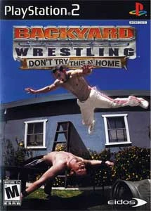 Backyard wrestling dont try this at home