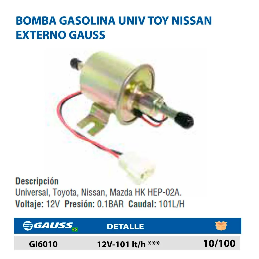 BOMBA GASOLINA UNIV TOY NISS EXTERNO GAUSS 12V-101 lt/h ***
