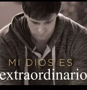 Mí Dios ES EXTRAORDINARIO 
