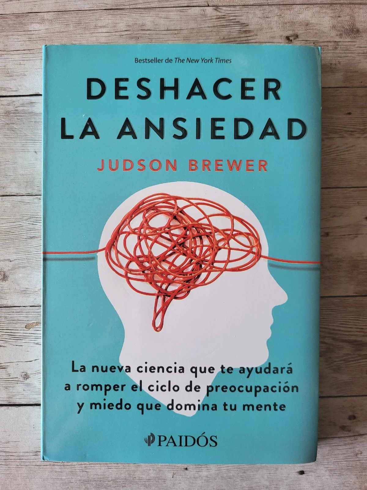 Deshacer la ansiedad/  Judson Brewer/ Ciencia/ Salud / Ansiedad
