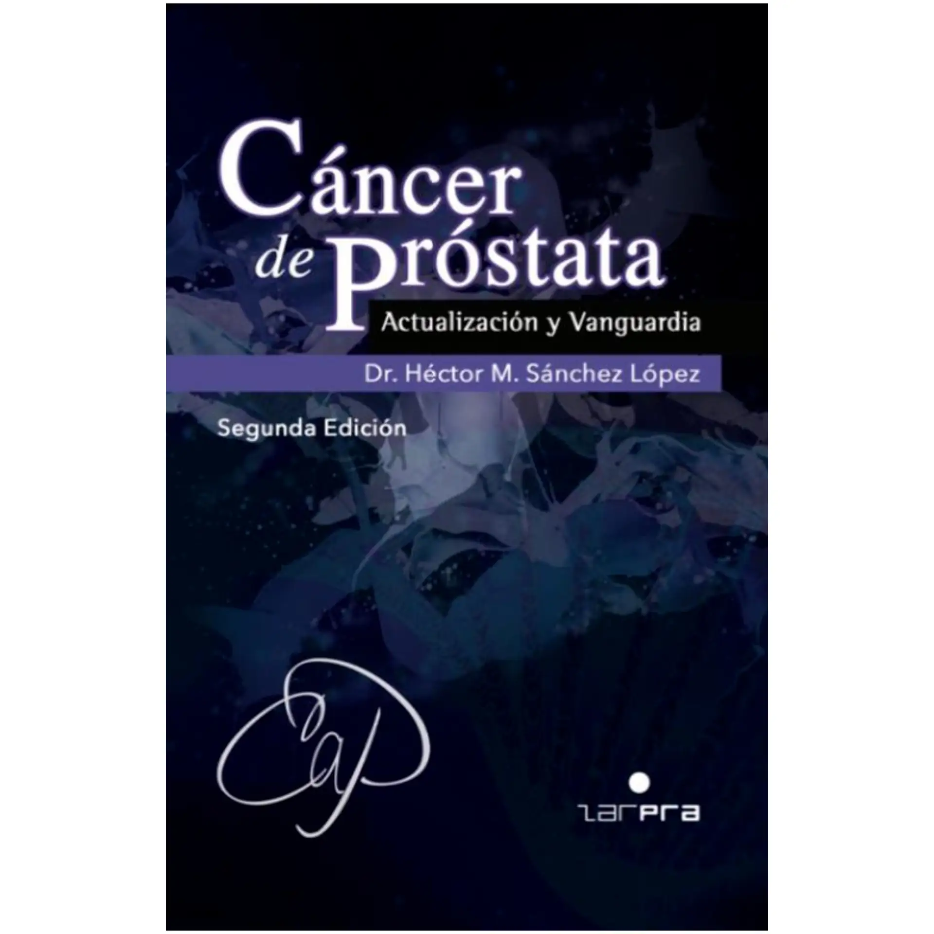 Cáncer de Próstata.  Actualización y Vangardia