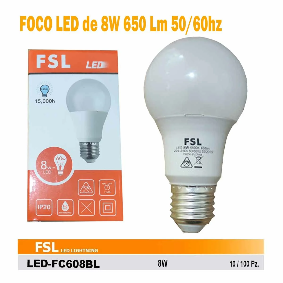 FSL FOCO LED de 8W 650 Lm 50/60hz