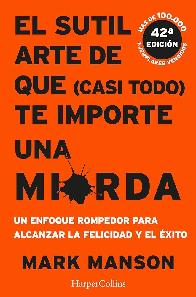 EL SUTIL ARTE QUE TE IMPORTE UNA MIERDA 