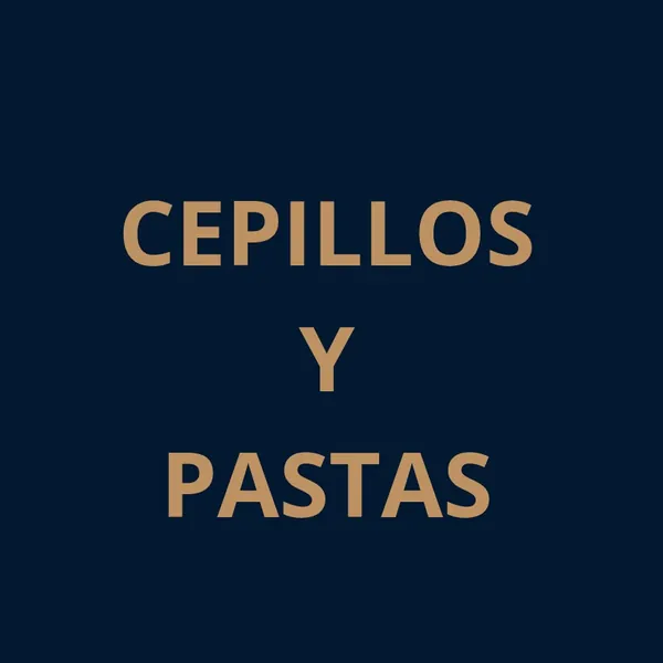 CEPILLOS Y PASTAS