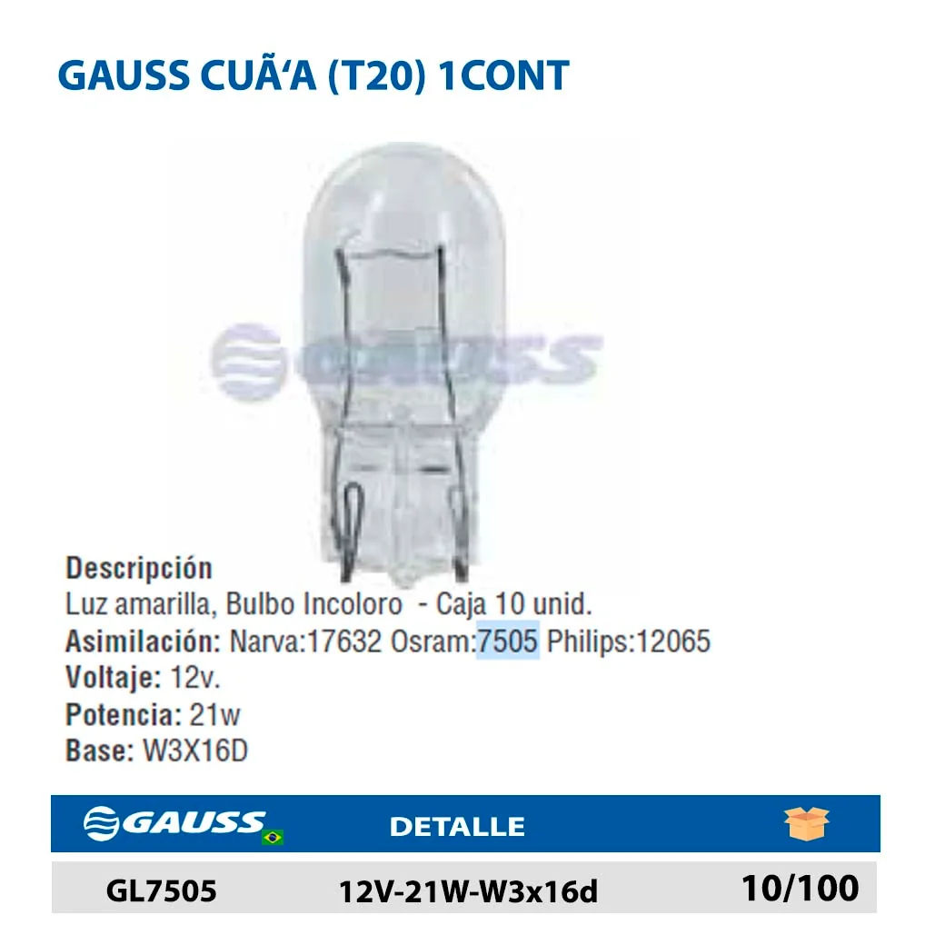 GAUSS CUÑA (T20) 1CONT 12V-21W-W3x16d