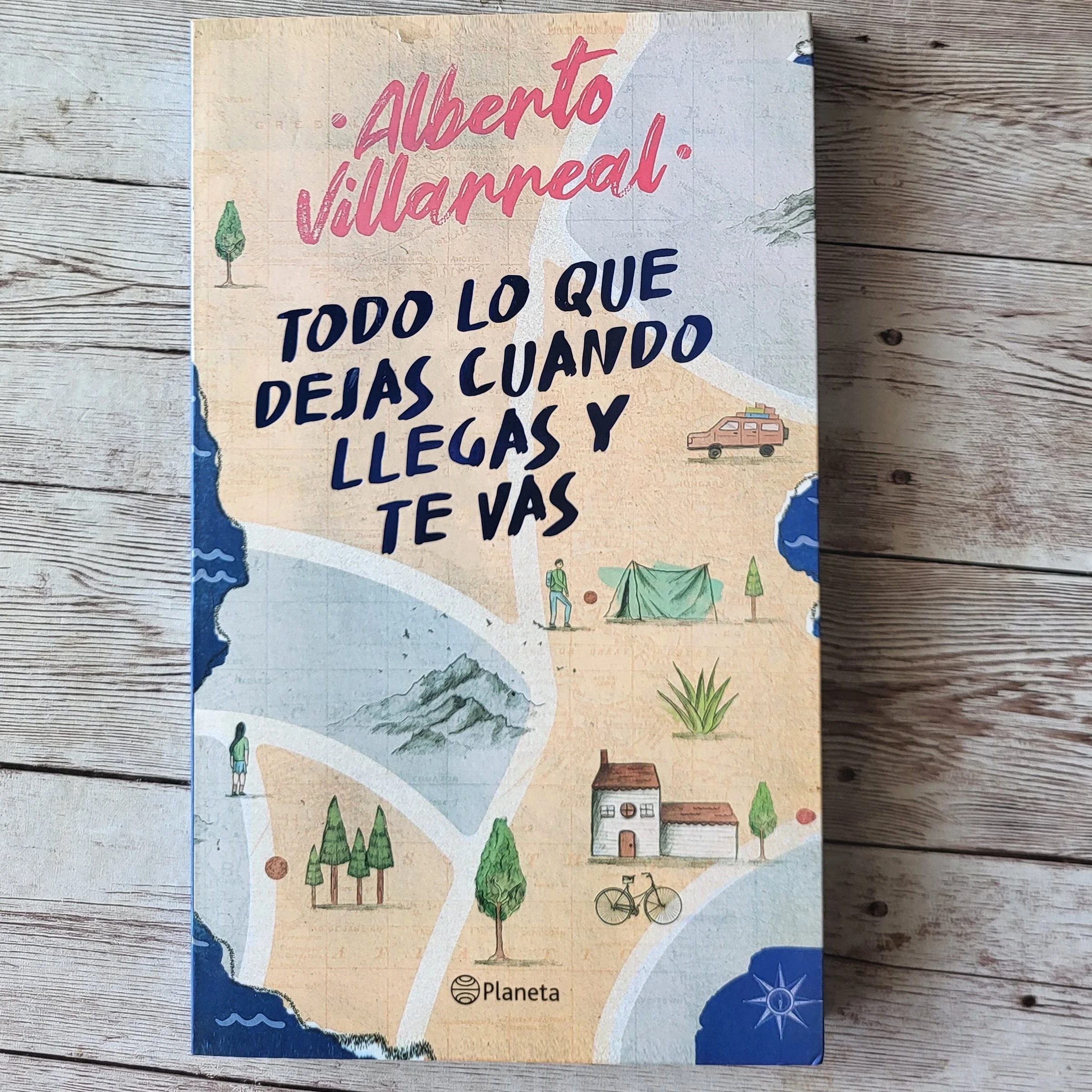 Todo lo que dejas cuando llegas y te vas / Alberto Villarreal / Poesia 