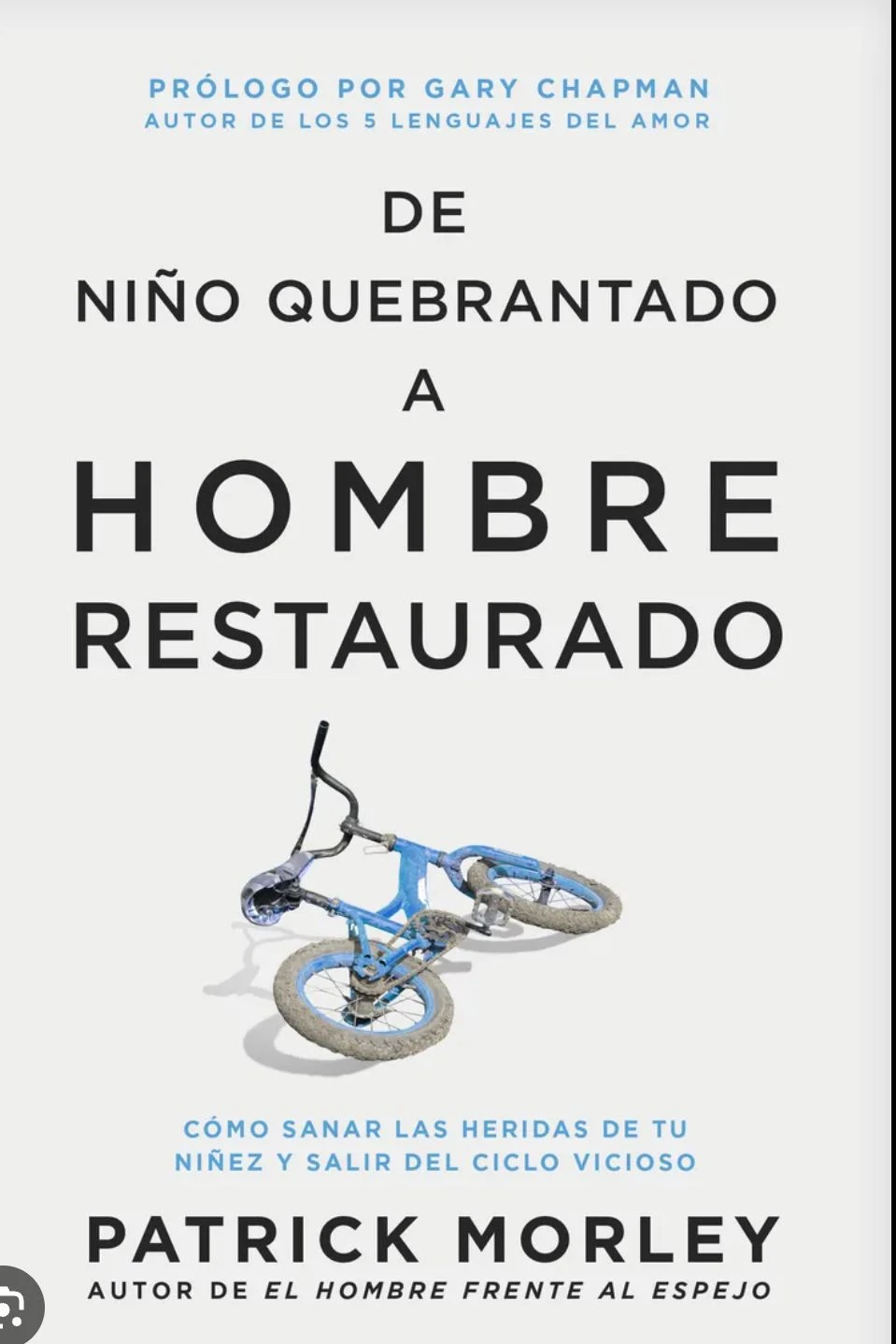 DE NIÑO QUEBRANTADO A HOMBRE RESTAURADO 