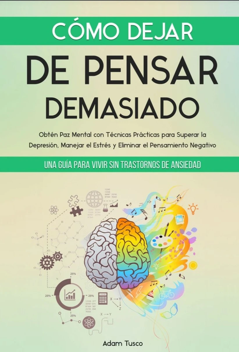 COMO DEJAR DE PENSAR DEMASIADO 