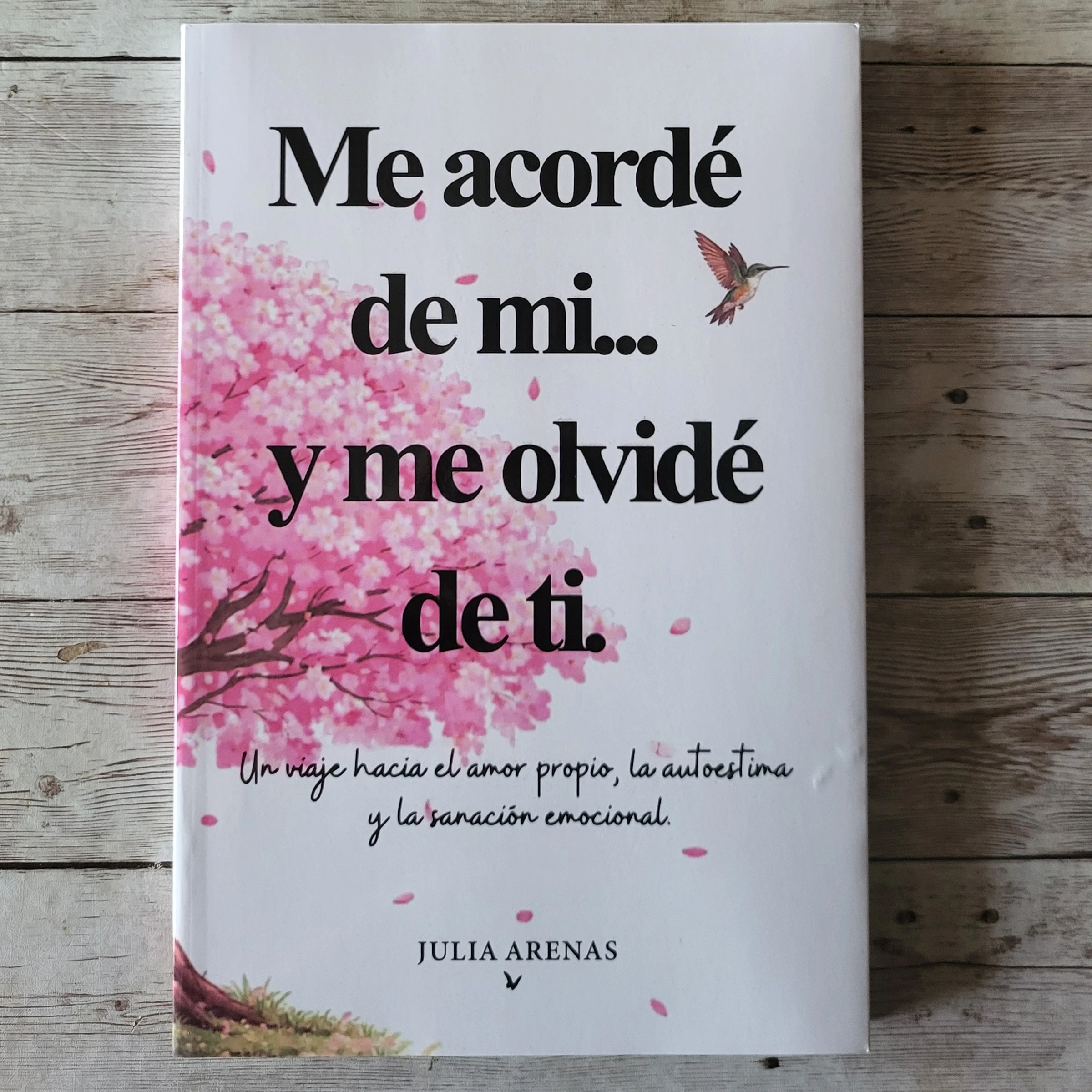 Me acordé de mi.. y me olvidé de ti. / Julia Arenas / Autoayuda / Crecimiento Personal