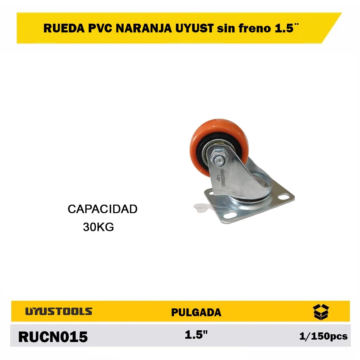 RUEDA PVC NARANJA UYUST sin freno 1.5¨