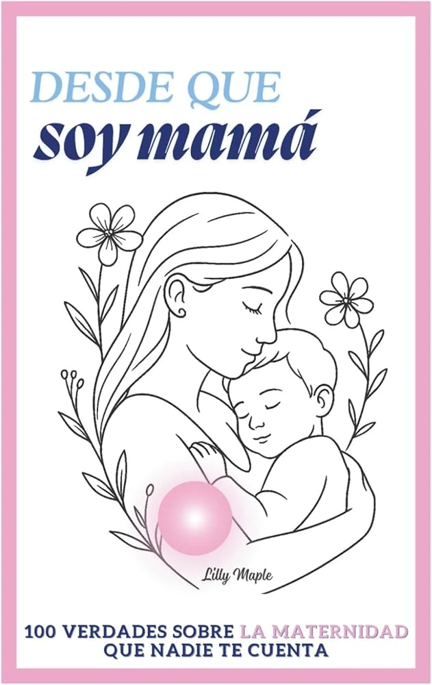 DESDE QUE SOY MAMA 