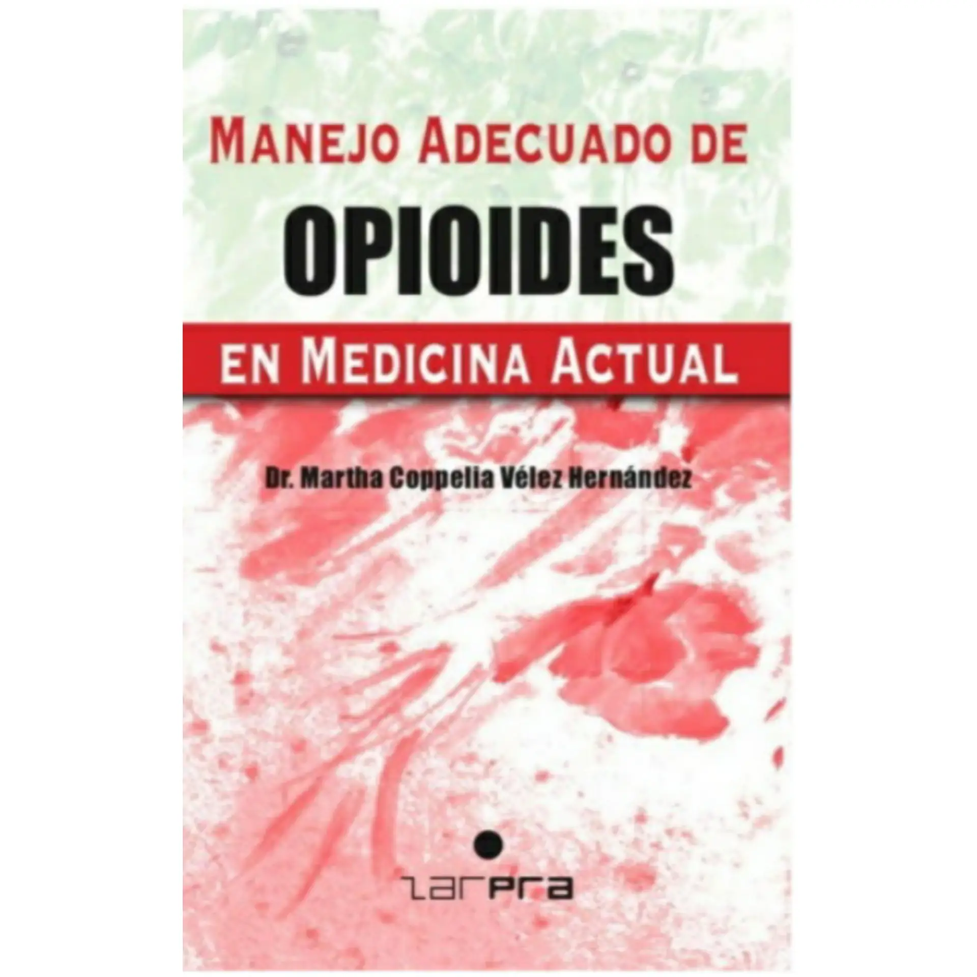 Manejo Adecuado de Opioides en Medicina Actual 