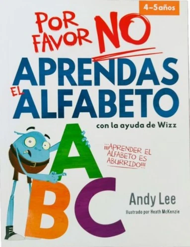 POR FAVOR NO APRENDAS EL ALFABETO