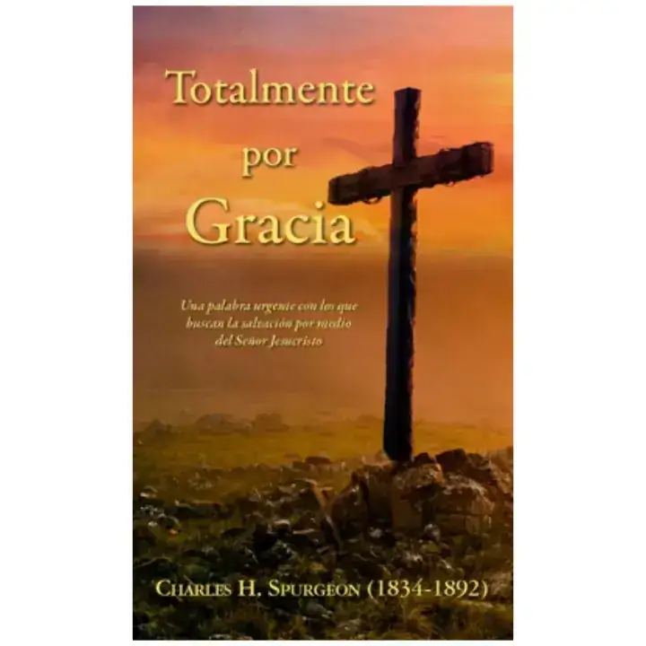 Totalmente por gracia - Ch. Spurgeon