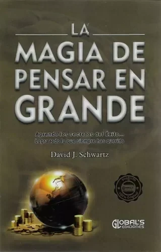 LA MAGIA DE PENSAR EN GRANDE 