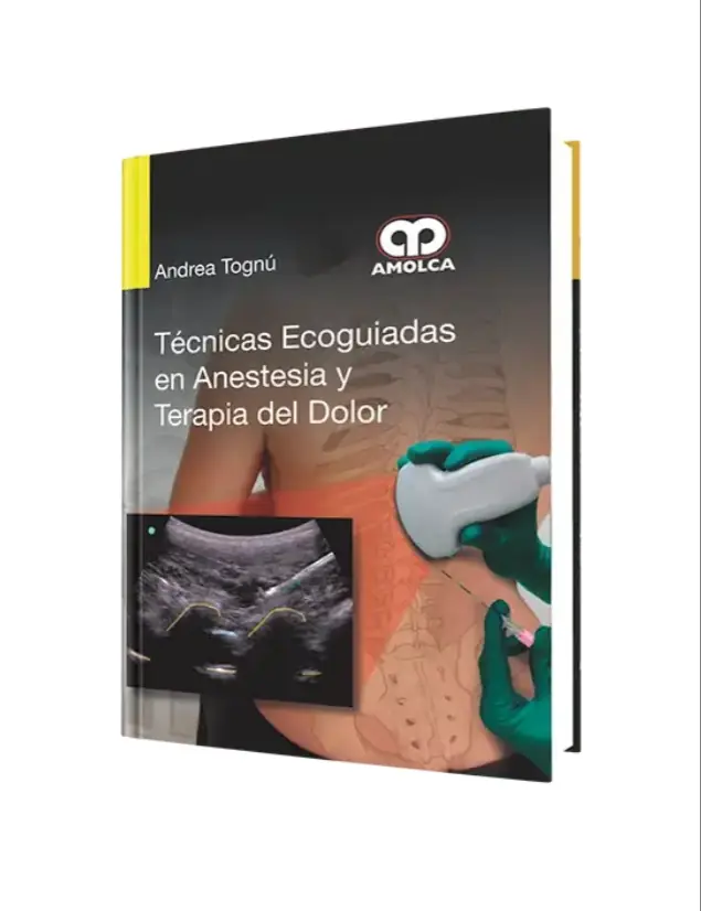 Técnicas ecoguiadas en anestesia y terapia del dolor
