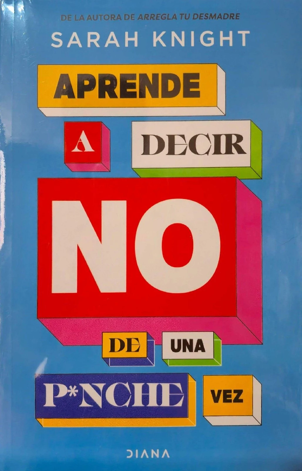 APRENDE A DECIR NO DE UNA PINCHE VEZ