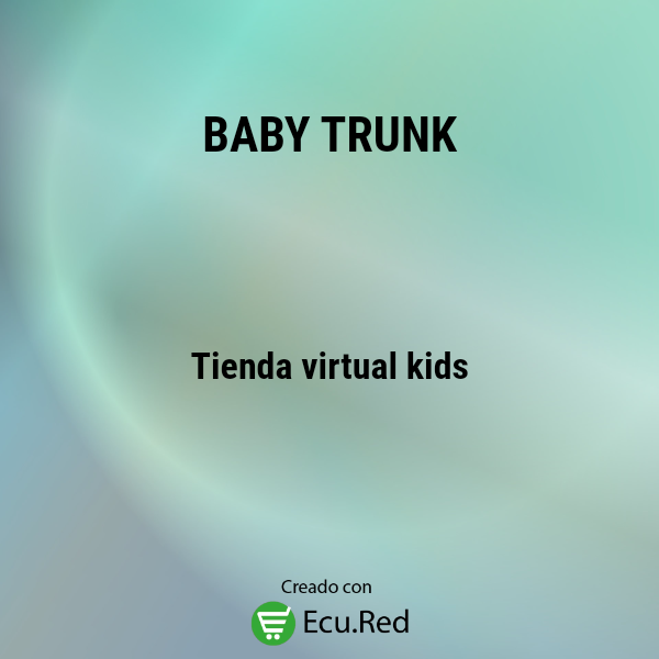 BABY TRUNK