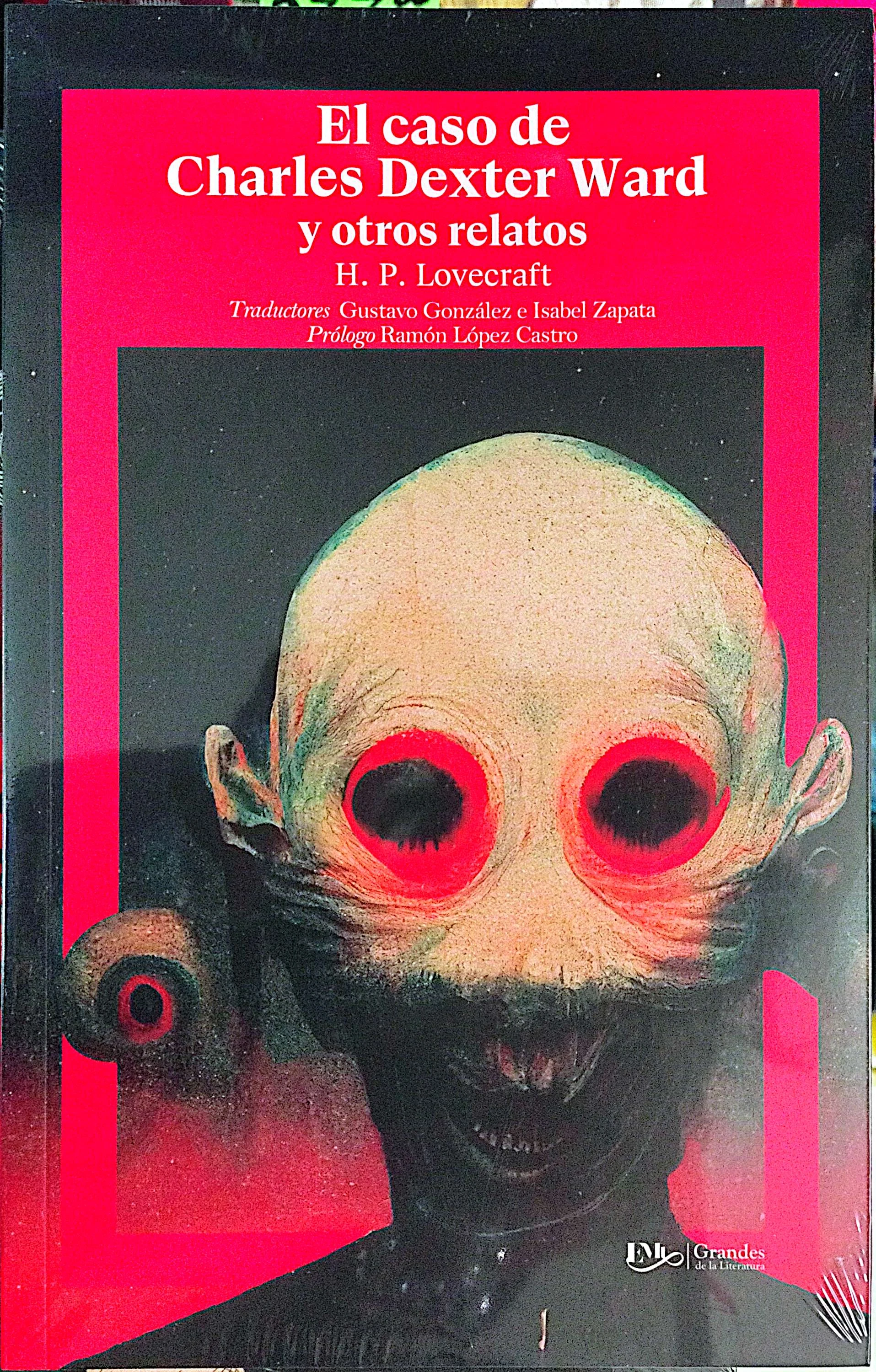 EL CASO DE CHARLES DEXTER WARD Y OTROS RELATOS DE TERROR