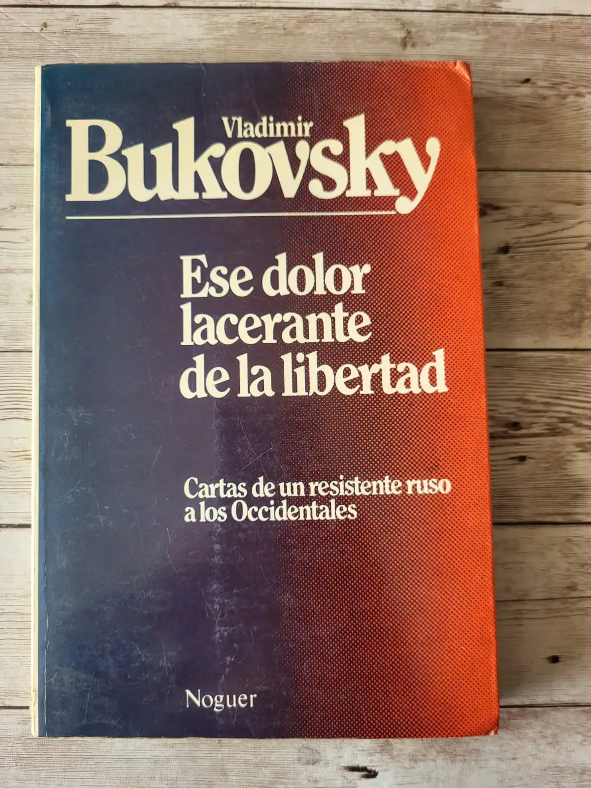 Ese dolor lacerante de la libertad / Vladimir Bukovsky / Filosofia