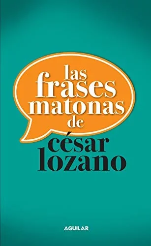 LAS FRASES MATONAS DE CESAR LOZANO 